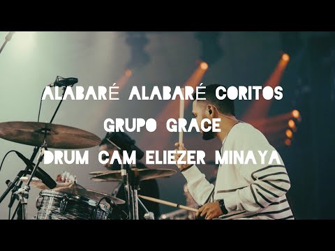 ALABARÉ ALABARÉ CORITOS GRUPO GRACE DRUM CAM ELIEZER MINAYA ////
