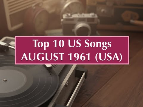 Top 10 Songs AUGUST 1961; Bobby Lewis, Curtis Lee, Ral Donner, Mar Keys, Joe Dowell, Connie Francis.
