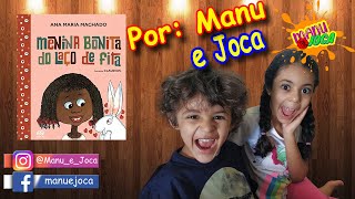 MENINA BONITA DO LAO DE FITA  Vdeo livro por Manu e Joca (Contao de histria)