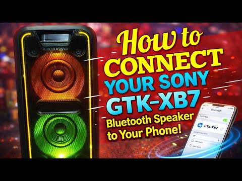 How to connect Sony GTK XB7 Bluetooth Speaker to your Phone?