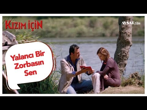 Yalancı Bir Zorbasın Sen / Kızım İçin