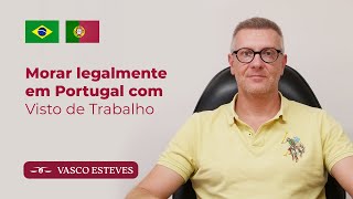 Morar legalmente em Portugal com Visto de Trabalho