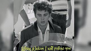 Ricky Nelson - I will follow you