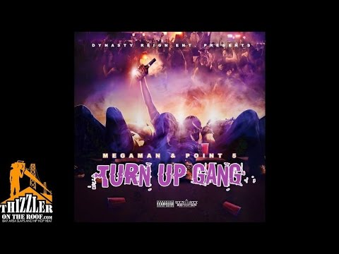 Megaman x Punto Cinco - Turn Up Gang [Prod. Thai Beats] [Thizzler.com]