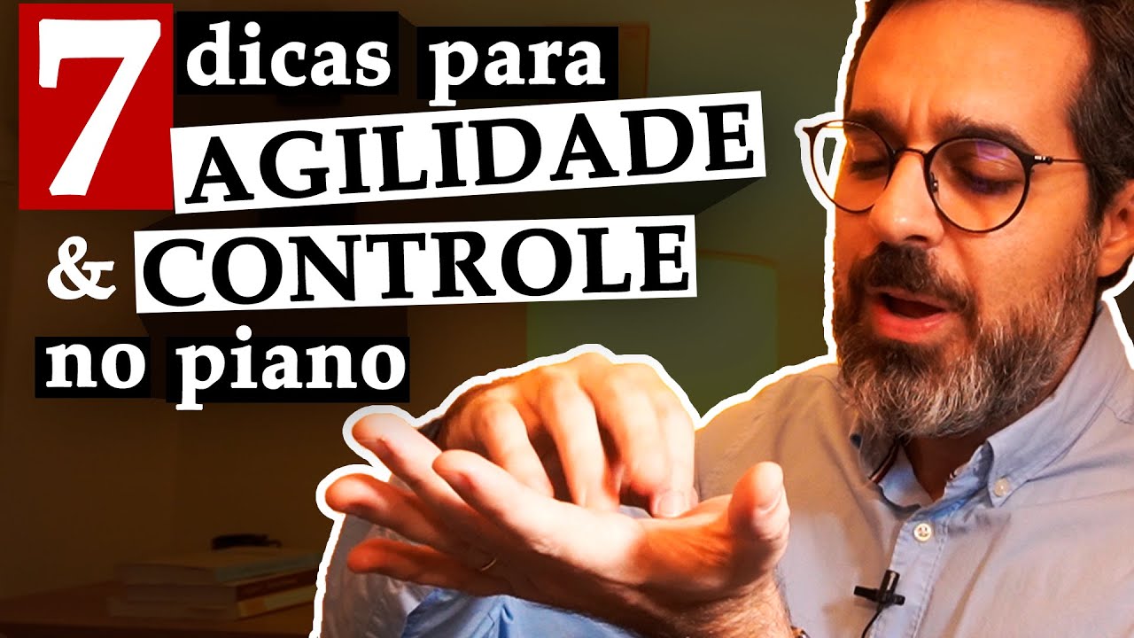 7 dicas para agilidade e controle no piano