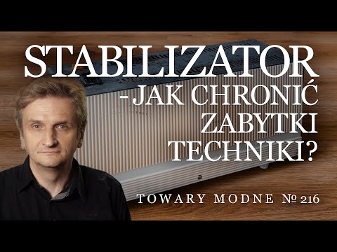 Stabilizator - jak chronić zabytki techniki? [TOWARY MODNE 216]
