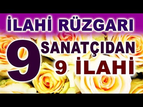 İLAHİ RÜZGARI - TAM 9 SANATÇIDAN 9 SEVİLEN İLAHİLER - DİNLEMEYE DOYULMAZ İLAHİLER