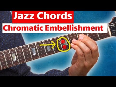 How To Embellish Jazz Chords With Beautiful Chromaticism