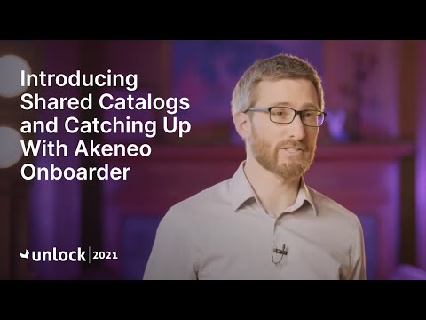 🇬🇧 Unlock 2021 - Introducing Shared Catalogs and Catching Up With Akeneo Onboarder