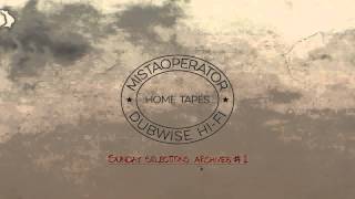 MistaOperator*Archive Tapes*Dubwise HiFi (SundayArchives #1)