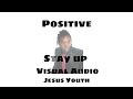 Positive - Stay Up (Visual Audio)