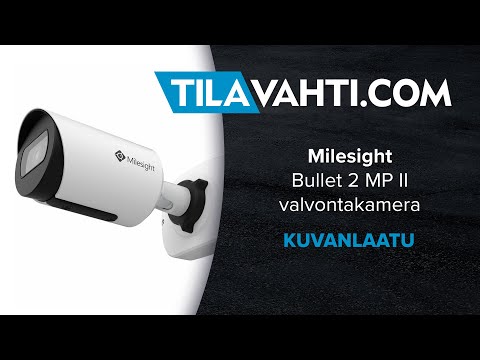 Milesight Bullet 2 MP II valvontakameran kuvanlaatu