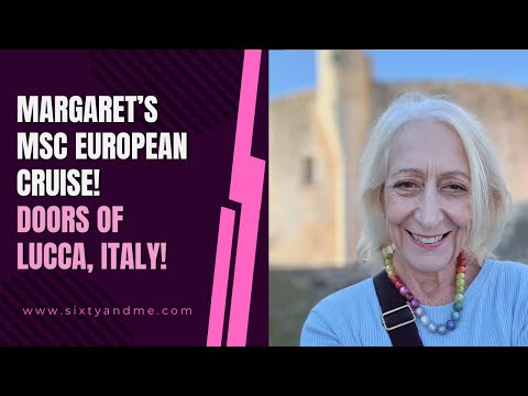 Margaret’s MSC European Cruise - Doors of Lucca, Italy!