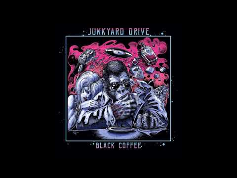 Junkyard Drive - Black Coffee