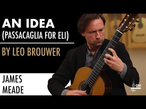 Leo Brouwer's "An Idea (Passacaglia for Eli)" performed by James Meade on a 2021 Bertrand Ligier
