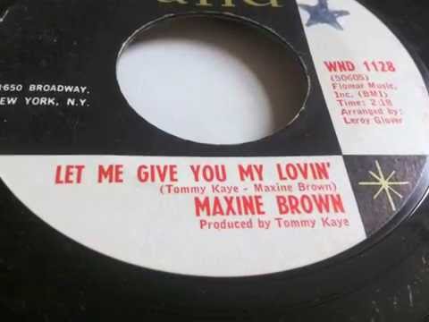 Let Me Give You My Lovin' ~ Maxine Brown