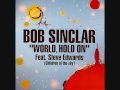 Bob Sinclar ft. Steve Edwards - World, Hold On ...