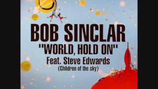 Bob Sinclar Ft Steve Edwards - World Hold On (Children Of The Sky) video
