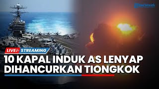 Ketegangan AS-Tiongkok Meningkat! 10 Kapal Induk Dihancurkan dalam 20 Menit, Pentagon Ngaku Kalah