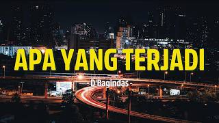 Download lagu Apa Yang Terjadi - D'Bagindas Lirik mp3