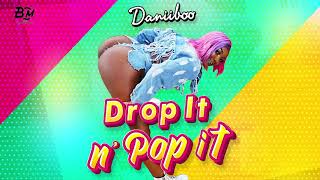 Daniiboo - Drop it and Pop it (Official Audio)