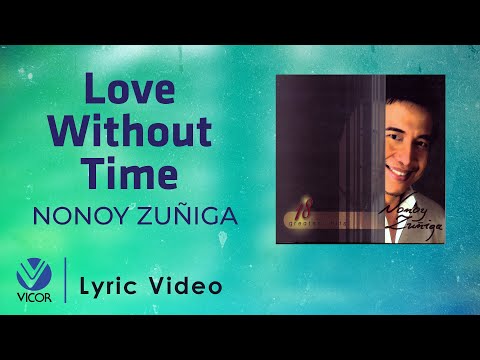 Love Without Time - Nonoy Zuñiga (Official Lyric Video)