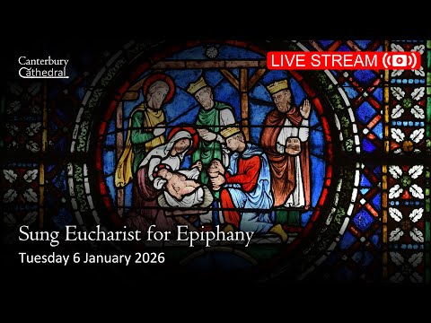Sung Eucharist for Epiphany - Tuesday 6 January 2026 | Canterbury Cathedral
