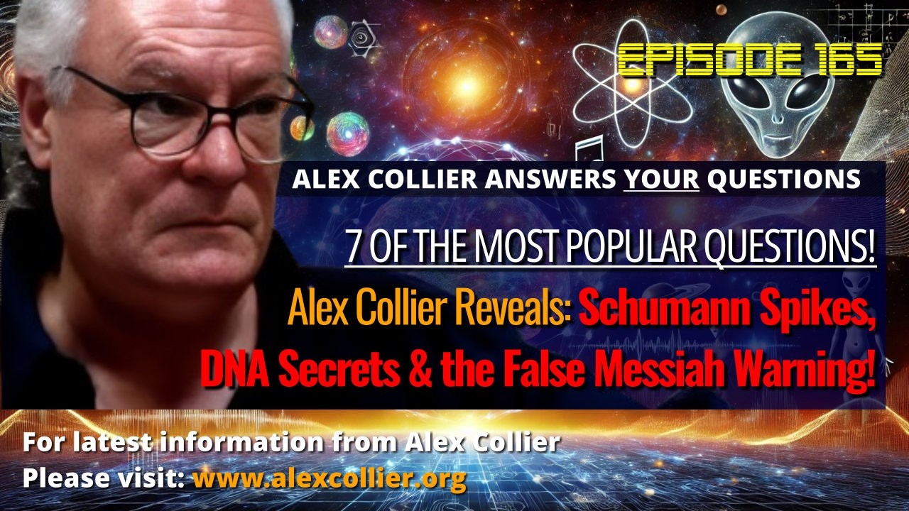 Alex Collier Reveals Schumann Spikes, DNA Secrets & the False Messiah Warning!