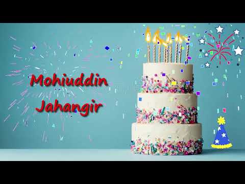 Mohiuddin Jahangir Birthday Greetings | Happy Birthday Mohiuddin Jahangir | Birthday Wishes for You