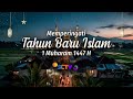 Selamat Tahun Baru Islam 1 Muharram 1447 H