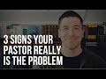 3 Signs of a Bad Pastor (Bad Church Leadership, False Pastors, False Teachers . . .)