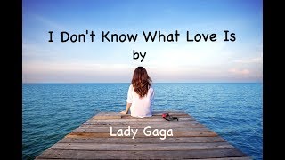 I Don&#39;t Know What Love Is (traduzione Italiano)