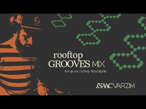 rooftop GROOVES mix • DISCO, HOUSE & GLOBAL GROOVES • Dj Isaac Varzim live @ OUT Rooftop