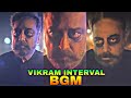 VIKRAM INTERVAL BGM Face Revealing Scene Vikram Kamalhaasan Aandavar Andavar Vikrambgm