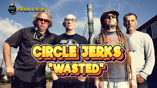 Circle Jerks "Wasted"