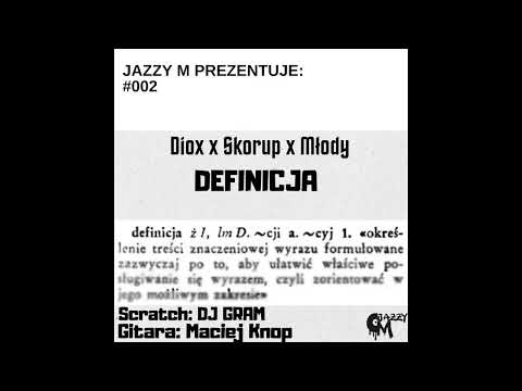 Jazzy M prezentuje: Diox x Skorup x Młody - Definicja ft. Maciej Knop (scratche: DJ Gram)