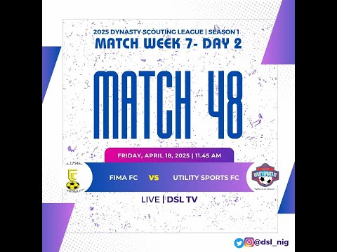 DYNASTY SCOUTING LEAGUE |2025|SEASON 1| MW7 | FIMA FC VS UTILITY SPORTS FC