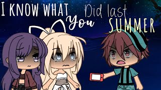 I know what you did last summer {} GLMV {} gacha life music video