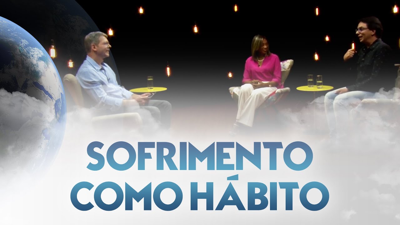 Sofrimento como hábito - Entre Dois Mundos