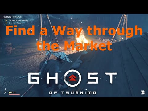 Find a Way through the Market The Broken Blacksmith Ghost of Tsushima