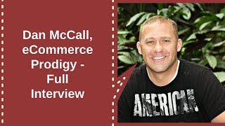 #2 - Daniel Mccall, Ecommerce Prodigy