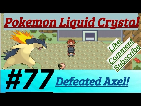 Pokemon Liquid Crystal Episode 77 Defeated Trainer Axel & Battle On Route 10, 8