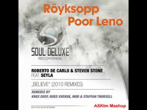 Roberto De Carlo & Steven Stone Vs Royksopp - Believe Poor Leno (ASKtm Mashup)