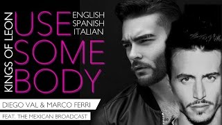 DIEGO VAL & Marco Ferri  - Use Somebody (Feat. The Mexican Broadcast)