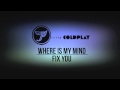 The Pixies/Coldplay - Where Is My Mind/Fix You ...