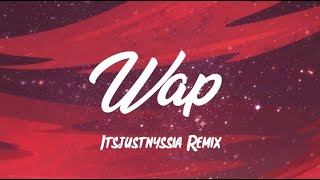itsjustnyssia - Wap (Lyrics - Remix)  This That Wa