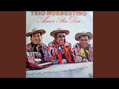 Amor Pra Te Dar - Trio Nordestino