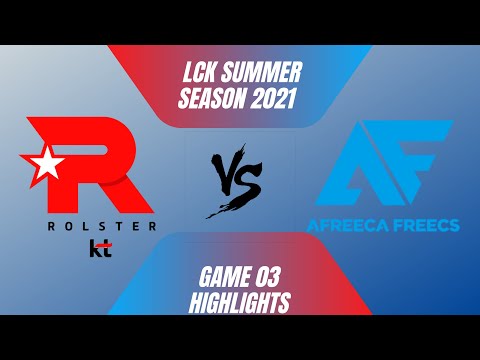 KT vs AF Highlights Game 3 LCK Summer Season 2021 W10D3 KT Rolster vs Afreeca Freecs