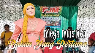 Download lagu BUKAN YANG PERTAMA - MEGA MUSTIKA // FJM MUSIK mp3