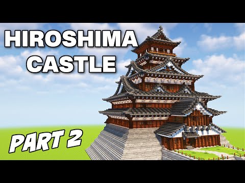 How To Build Hiroshima Castle | Part 2